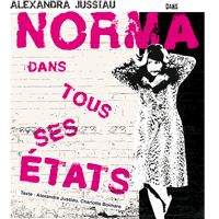 Alexandra Jussiau : Norma dans tous ses états. Du 28 mars au 7 avril 2012 à Antibes. Alpes-Maritimes. 